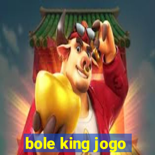 bole king jogo